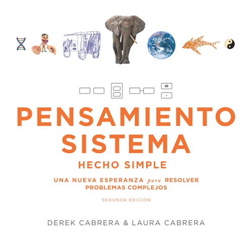 Beispielbild fr PENSAMIENTO SISTEMA HECHO SIMPLE: UNA NUEVA ESPERANZA para RESOLVER PROBLEMAS COMPLEJOS (SEGUNDA EDICI?N) (Spanish Edition) zum Verkauf von SecondSale