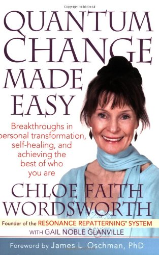 9780979433405: Quantum Change Made Easy: Breakthroughs in Personal Transformation, Self-Healing and Achieving the Best of Who You Are (Resonance Repatterning Books)