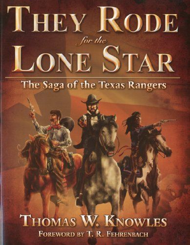 9780979435416: They Rode for the Lone Star: The Saga of the Texas Rangers: The Birth of Texas--the Civil War: 1