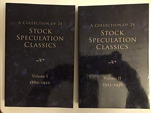 A Collection of 24 Stock Speculation Classics: Volume I- 1880-1922