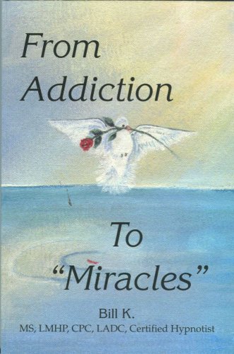 Stock image for From Addiction to Miracles for sale by Gulf Coast Books