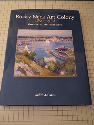 Rocky Neck Art Colony 1850-1950, Gloucester, Massachusetts