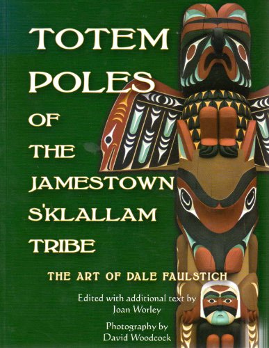 Beispielbild fr Totem Poles of the Jamestown S'Klallam Tribe: The Art of Dale Faulstich zum Verkauf von ThriftBooks-Dallas