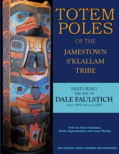 Beispielbild fr Totem Poles of the Jamestown S'Klallam Tribe: The Art of Dale Faulstich zum Verkauf von GF Books, Inc.