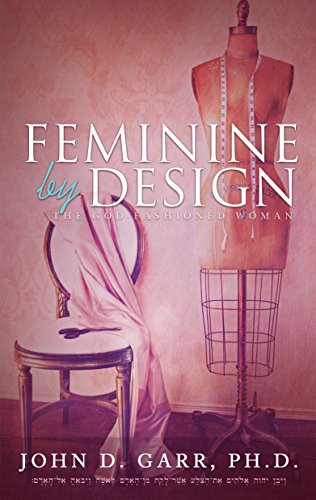 Stock image for Feminine by Design: The God-Fashioned Woman for sale by HPB-Ruby