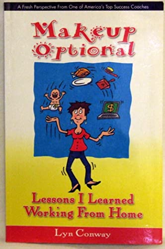 Stock image for Makeup Optional: Lessons I Learned Working From Home for sale by Wonder Book