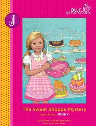 Stock image for The Sweet Shoppe Mystery Featuring Jenny, Book 7 (Our Generation) by Susan Cappadonia Love (2010) Hardcover for sale by SecondSale