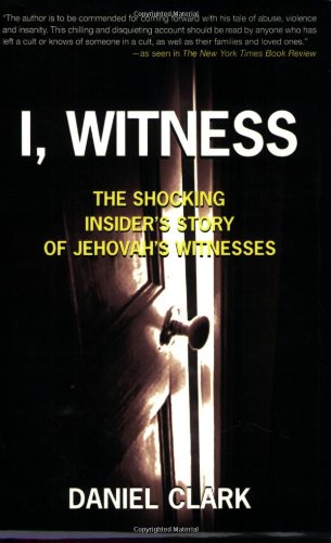 Beispielbild fr I, Witness: The Shocking Insider's Story of Jehovah's Witnesses zum Verkauf von Ergodebooks