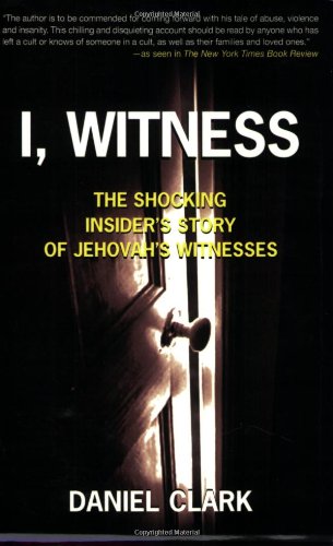 Stock image for I, Witness: The Shocking Insider's Story of Jehovah's Witnesses for sale by ThriftBooks-Atlanta