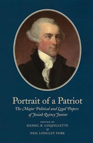 9780979466243: Portrait of a Patriot: v. 4: The Major Political and Legal Papers of Josiah Quincy Junior (Publications of the Colonial Society of Massachusetts)