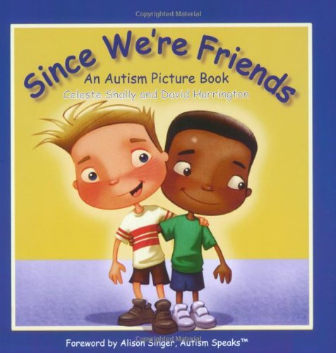 Beispielbild fr Since We're Friends : An Autism Picture Book zum Verkauf von Better World Books
