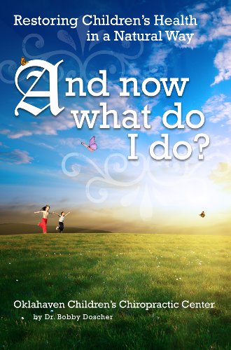Stock image for And Now What Do I Do? Restoring Children's Health in a Natural Way for sale by ThriftBooks-Dallas