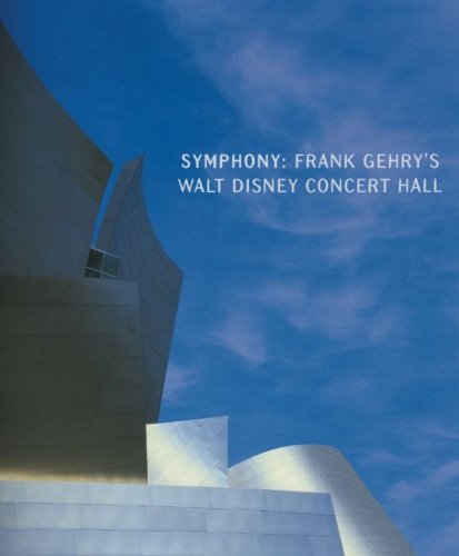 Imagen de archivo de Symphony: Frank Gehry's Walt Disney Concert Hall a la venta por WorldofBooks
