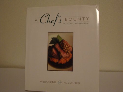 Stock image for A Chef's Bounty : Celebrating Oregon's Cuisine for sale by Better World Books