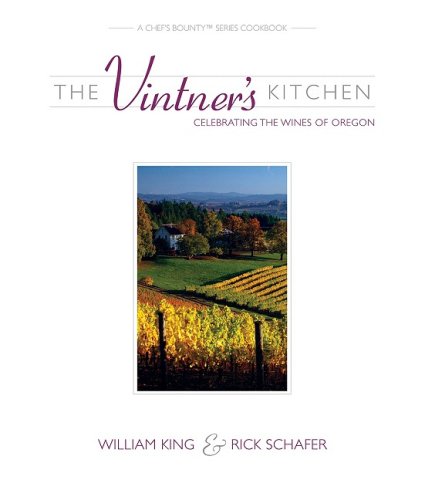 Imagen de archivo de The Vintner's Kitchen: Celebrating the Wines of Oregon (Chef's Bounty) a la venta por SecondSale