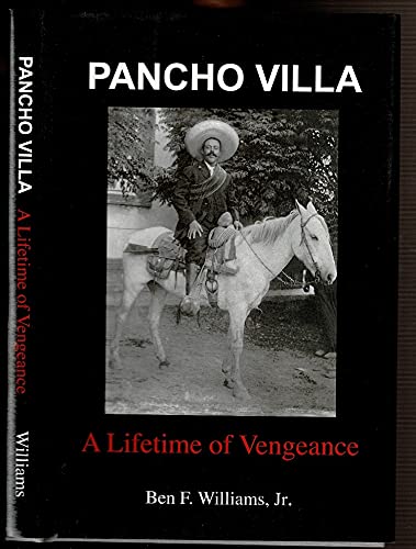 9780979480041: PANCHO VILLA. A Lifetime of Vengeance.