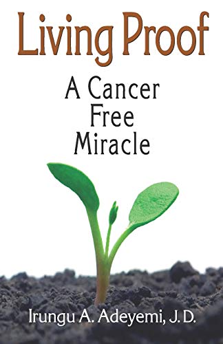 9780979480546: Living Proof: A Cancer Free Miracle: A Cancer Free Miracle