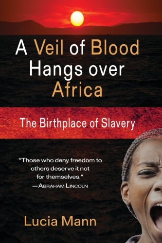 Beispielbild fr A Veil of Blood Hangs Over Africa: The Birthplace of Slavery zum Verkauf von Lucky's Textbooks