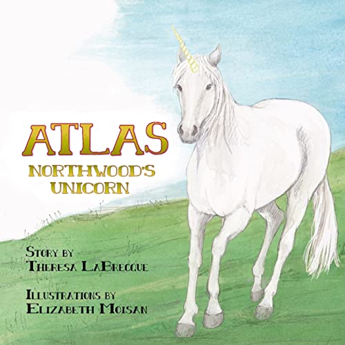 Imagen de archivo de Atlas: Northwoods Unicorn a la venta por Big River Books