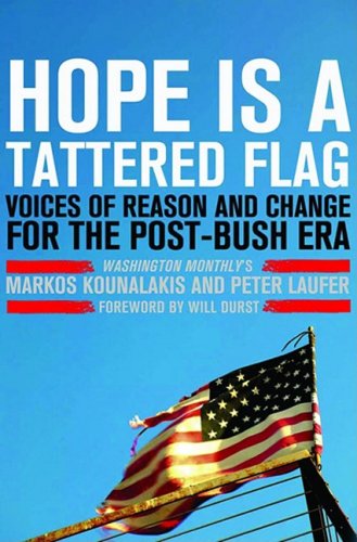 Imagen de archivo de Hope Is a Tattered Flag: Voices of Reason and Change for the Post-Bush Era a la venta por thebookforest.com