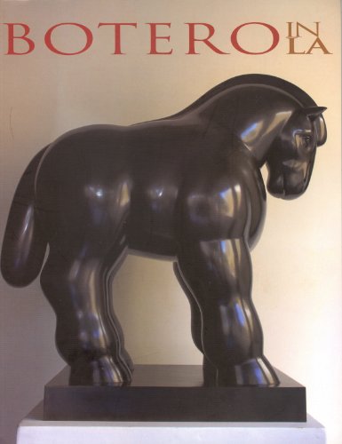 Beispielbild fr Botero in LA: Drawings, Paintings, Sculpture zum Verkauf von HPB Inc.