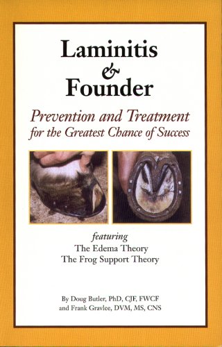 Stock image for Laminitis and Founder: Prevention and Treatment for the Greatest Chance of Success featuring the Edema Theory and the Frog Support Theory for sale by Inquiring Minds