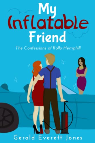 9780979486616: My Inflatable Friend: The Confessions of Rollo Hemphill: 1 (Misadventures of Rollo Hemphill)