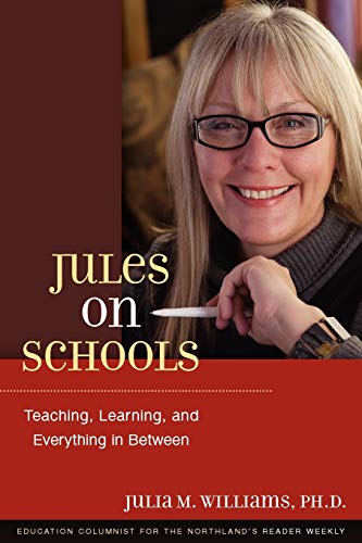 Imagen de archivo de Jules on Schools: Teaching, Learning, and Everything in Between a la venta por BooksRun