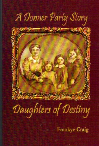 Stock image for A Donner Party Story: Daughters of Destiny for sale by Green Street Books
