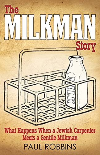 Stock image for The Milkman Story: What Happens When a Jewish Carpenter Meets a Gentile Milkman for sale by Booksavers of Virginia