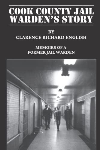 Stock image for Cook County Jail Warden's Story: Memoirs of a Former Jail Warden for sale by Open Books