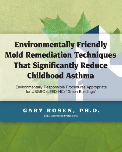 Imagen de archivo de Environmentally Friendly Mold Remediation Techniques That Significantly Reduce Childhood Asthma a la venta por ThriftBooks-Atlanta