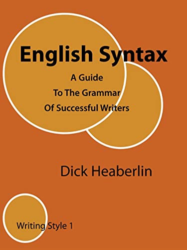 Stock image for English Syntax: A Guide To The Grammar Of Successful Writers: Writing Style 1 for sale by HPB-Ruby