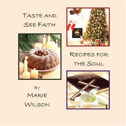 Imagen de archivo de Taste and See Faith : Recipes for the Soul a la venta por Better World Books