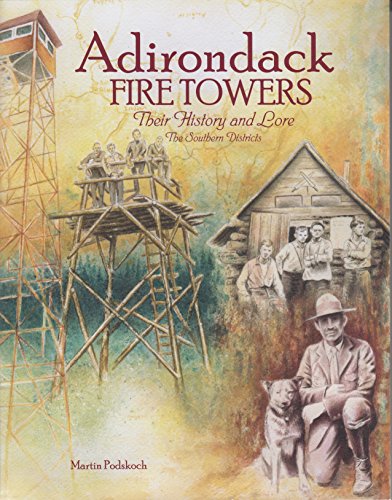 Beispielbild fr Adirondack Fire Towers: Their History and Lore, the Southern Districts zum Verkauf von COLLINS BOOKS