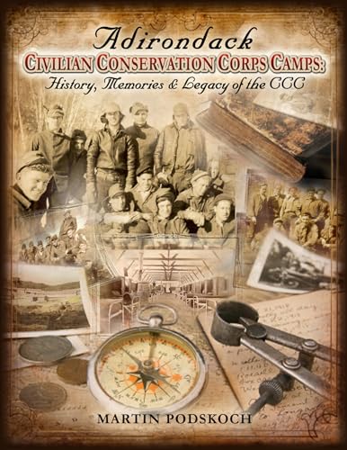 Beispielbild fr Adirondack Civilian Conservation Corps: History, Memories Legacy of the CCC zum Verkauf von Bulk Book Warehouse