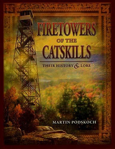Beispielbild fr Fire Towers of the Catskills: Their History and Lore (signed) zum Verkauf von Andrew's Books