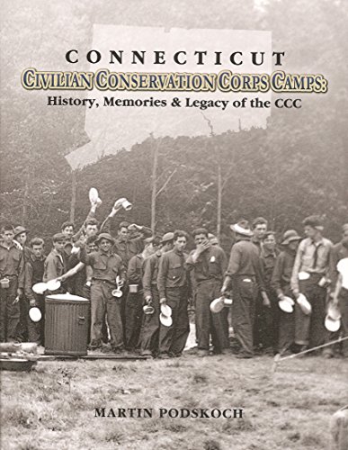 Beispielbild fr Connecticut Civilian Conservation Corps Camps: History, Memories & Legacy of the CCC zum Verkauf von ZBK Books