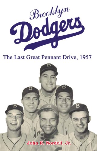 Brooklyn Dodgers: The Last Great Pennant Drive, 1957