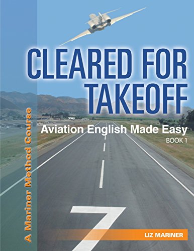 9780979506857: Cleared For Takeoff Aviation English Made Easy: Book 1: Volume 1 (Mariner Method)