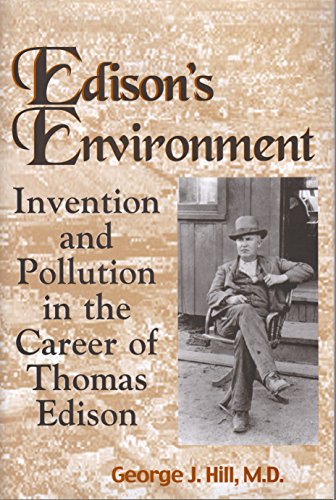 Imagen de archivo de Edison's Environment: Invention and Pollution in the Career of Thomas Edison a la venta por Montclair Book Center