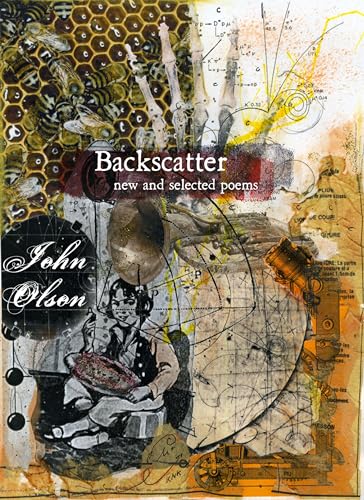 9780979513732: Backscatter: New and Selected Poems of John Olson