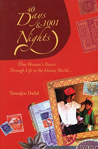 Stock image for 40 Days and 1001 Nights, One Woman's Dance Through Life in the Islamic World for sale by ThriftBooks-Atlanta