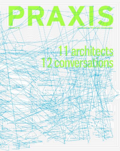 Beispielbild fr PRAXIS: Journal of Writing and Building, Issue 11+12: 11 Architects, 12 Conversations zum Verkauf von ThriftBooks-Dallas