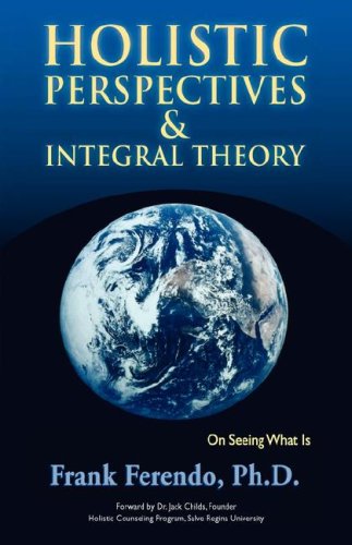 9780979518003: Holistic Perspectives and Integral Theory: On Seeing What Is