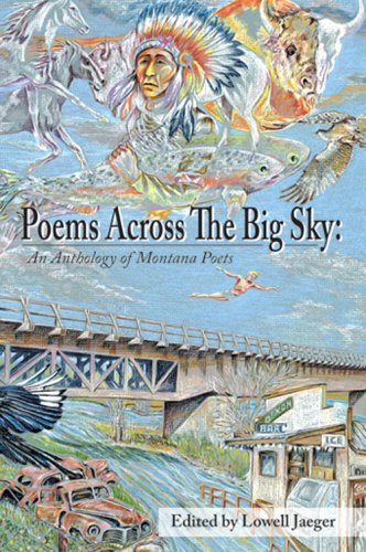 Stock image for Poems Across the Big Sky: An Anthology of Montana Poets for sale by SecondSale