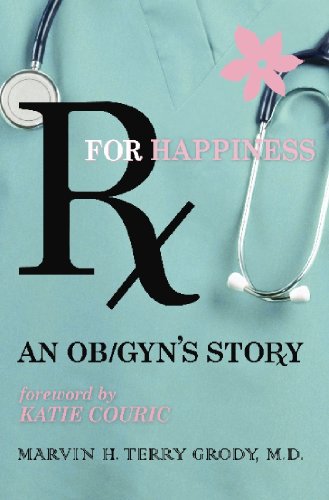 9780979521218: Rx for Happiness: An OB/GYN's Story