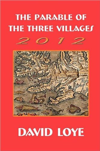The Parable of the Three Villages 2012 (9780979525780) by David Loye
