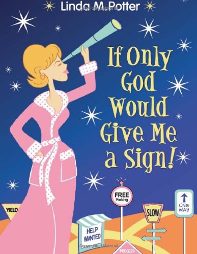 Beispielbild fr If Only God Would Give Me a Sign! zum Verkauf von Books From California