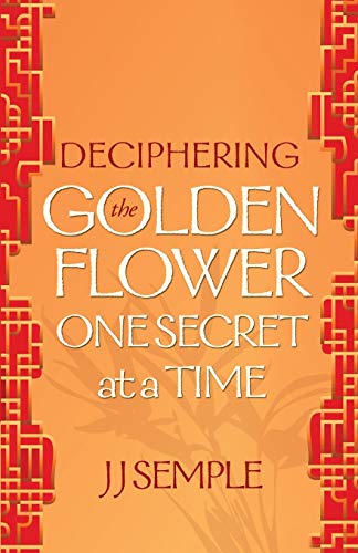 Stock image for Deciphering the Golden Flower One Secret at a Time for sale by ThriftBooks-Atlanta